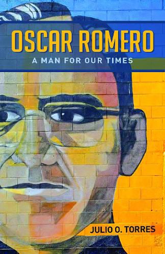 Oscar Romero: A Man for Our Times