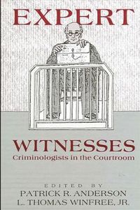 Cover image for Expert Witnesses: Criminologists in the Courtroom