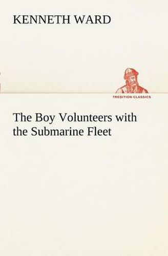 Cover image for The Boy Volunteers with the Submarine Fleet