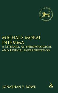 Cover image for Michal's Moral Dilemma: A Literary, Anthropological and Ethical Interpretation