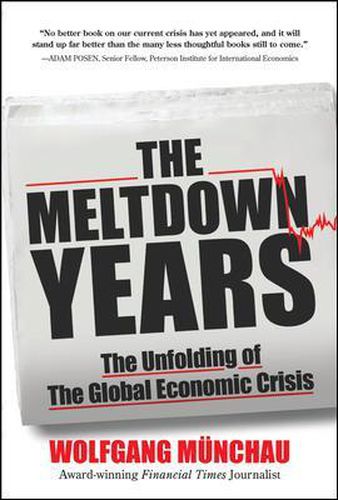 Cover image for The Meltdown Years: The Unfolding of the Global Economic Crisis