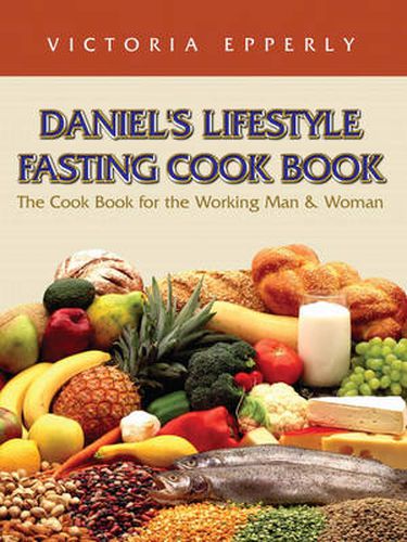Cover image for Daniel's Lifestyle Fasting Cook Book