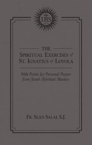 The Spiritual Exercises of St. Ignatius of Loyola: With Points for Personal Prayer from Jesuit Spiritual Masters