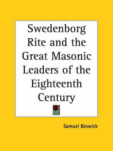 Cover image for Swedenborg Rite and the Great Masonic Leaders of the Eighteenth Century