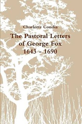 Cover image for The Pastoral Letters of George Fox, 1643 - 1690