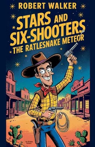 Cover image for Stars and Six-Shooters - The Rattlesnake Meteor