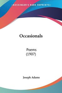 Cover image for Occasionals: Poems (1907)