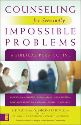 Cover image for Counseling for Seemingly Impossible Problems: A Biblical Perspective