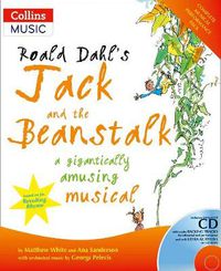 Cover image for Roald Dahl's Jack and the Beanstalk: A Gigantically Amusing Musical