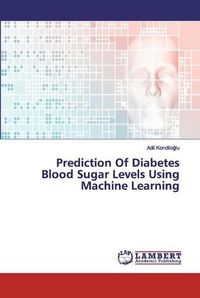 Cover image for Prediction Of Diabetes Blood Sugar Levels Using Machine Learning