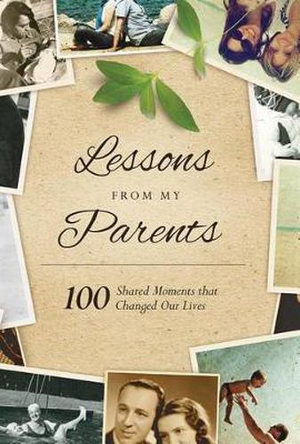 Cover image for Lessons From My Parents: 100 Shared Moments that Changed Our Lives