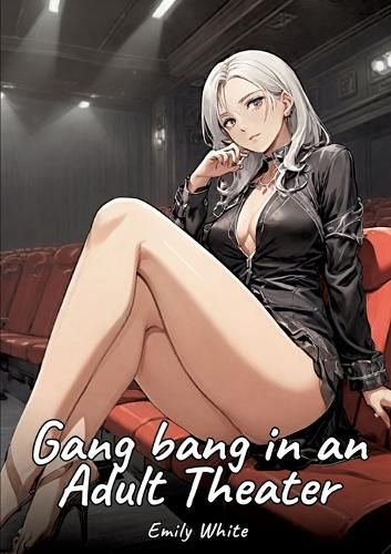 Cover image for Gang bang in an Adult Theater