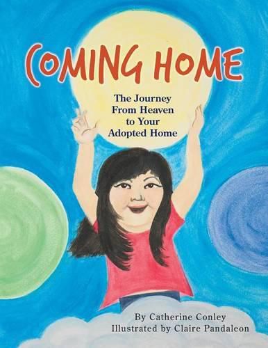 Cover image for Coming Home: The Journey from Heaven to Your Adopted Home