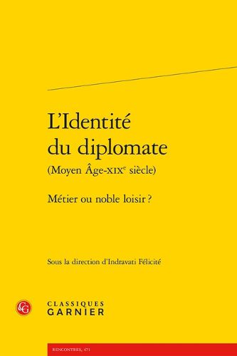 Cover image for L'Identite Du Diplomate: Metier Ou Noble Loisir ?