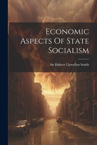 Cover image for Economic Aspects Of State Socialism