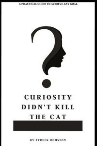 Cover image for Curiosity Didn't Kill The Cat