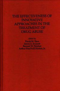 Cover image for The Effectiveness of Innovative Approaches in the Treatment of Drug Abuse