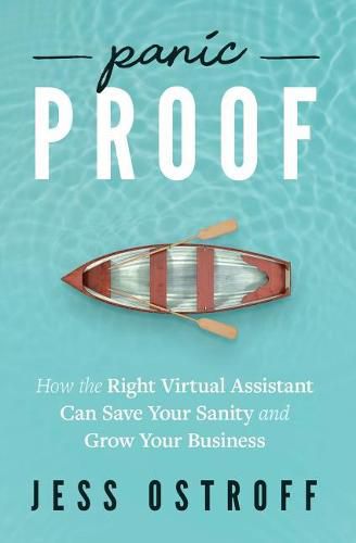 Cover image for Panic Proof: How the Right Virtual Assistant Can Save Your Sanity and Grow Your Business