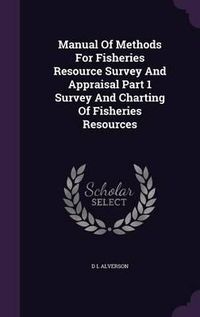 Cover image for Manual of Methods for Fisheries Resource Survey and Appraisal Part 1 Survey and Charting of Fisheries Resources