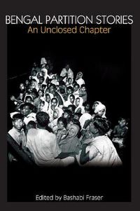 Cover image for Bengal Partition Stories: An Unclosed Chapter