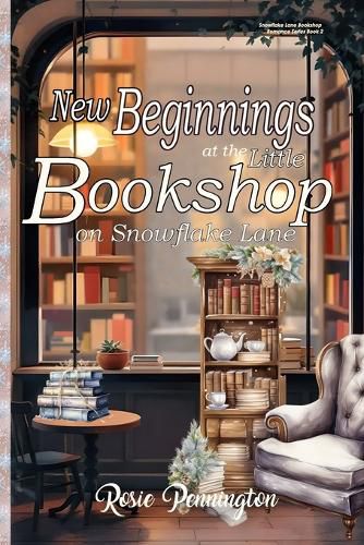 Cover image for New Beginnings at the Little Bookshop on Snowflake Lane
