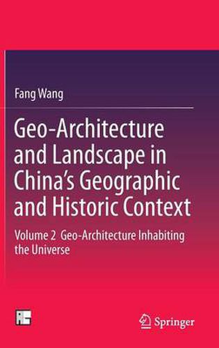 Cover image for Geo-Architecture and Landscape in China's Geographic and Historic Context: Volume 2  Geo-Architecture Inhabiting the Universe