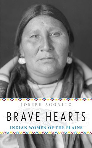 Cover image for Brave Hearts: Indian Women of the Plains