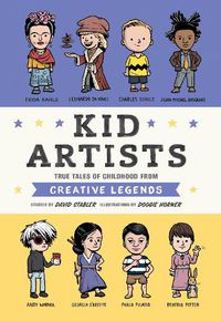 Cover image for Kid Artists: True Tales of Childhood from Creative Legends