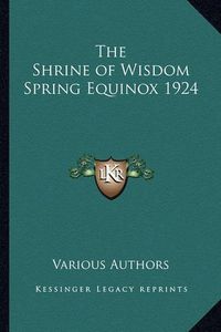 Cover image for The Shrine of Wisdom Spring Equinox 1924