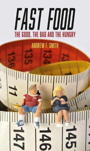 Fast Food: The Good, the Bad and the Hungry