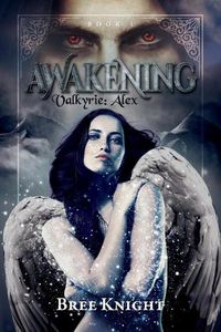 Cover image for Awakening: Valkyrie: Alex book 1