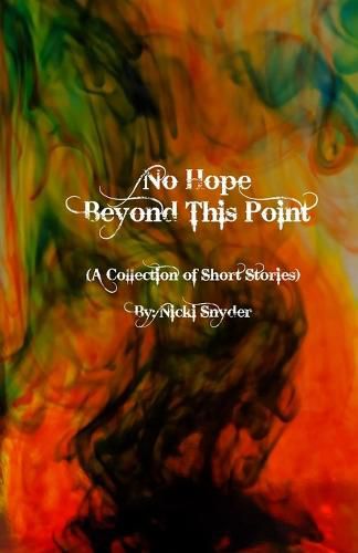 No Hope Beyond This Point: A Collection of Short Stories