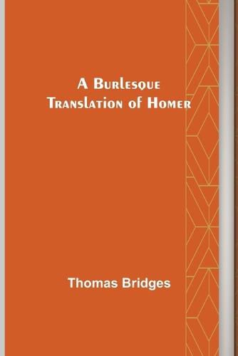 Cover image for A Burlesque Translation of Homer