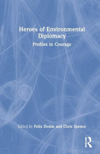 Cover image for Heroes of Environmental Diplomacy: Profiles in Courage