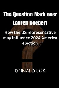 Cover image for The Question Mark over Lauren Boebert