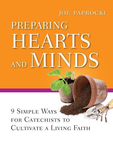 Cover image for Preparing Hearts and Minds: 9 Simple Ways for Catechists to Cultivate a Living Faith