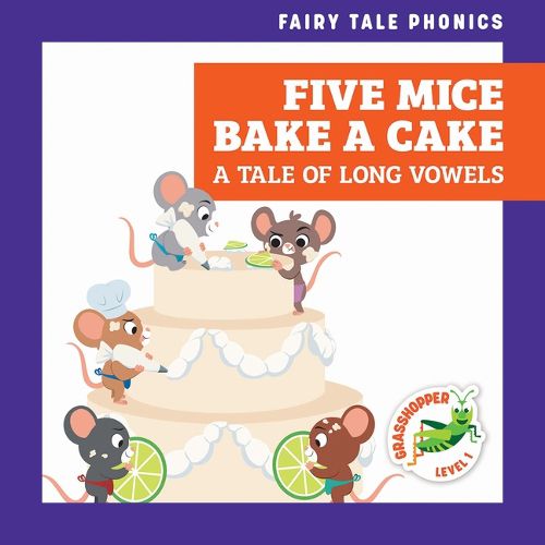 Cover image for Five Mice Bake a Cake: A Tale of Long Vowels