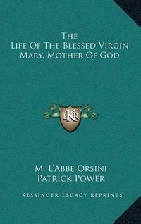 Cover image for The Life of the Blessed Virgin Mary, Mother of God