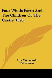 Cover image for Four Winds Farm and the Children of the Castle (1893)