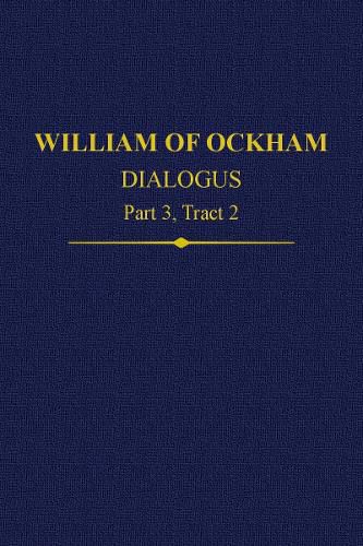 William of Ockham, Dialogus: Part 3, Tract 2