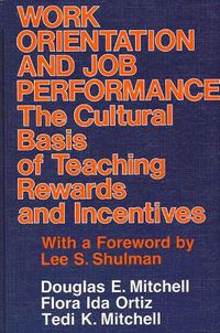 Cover image for Work Orientation and Job Performance: The Cultural Basis of Teaching Rewards and Incentives