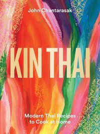 Cover image for Kin Thai: Modern Thai Recipes to Cook at Home