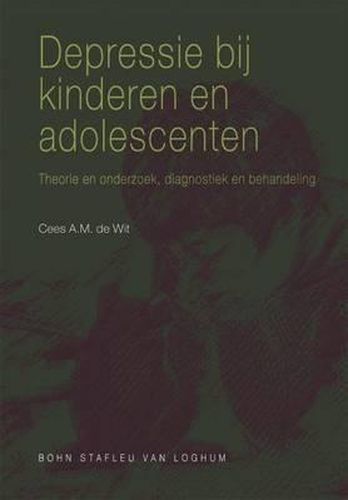 Depressie Bij Kinderen En Adolescenten: Theorie En Onderzoek, Diagnostiek En Behandeling