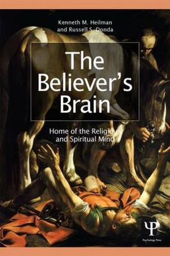 Cover image for The Believer's Brain: Home of the Religious and Spiritual Mind