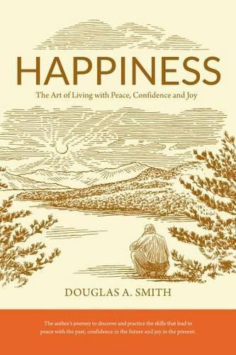 Cover image for Happiness: The Art of Living with Peace, Confidence, and Joy