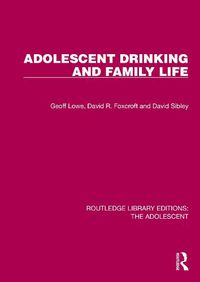 Cover image for Adolescent Drinking and Family Life