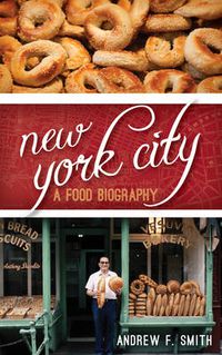 Cover image for New York City: A Food Biography