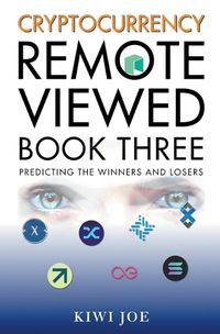 Cover image for Cryptocurrency Remote Viewed: Book Three