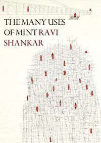 Cover image for The Many Uses of Mint: New and Selected Poems 1998-2018