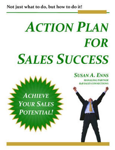 Cover image for Action Plan for Sales Management Success: Not Just What to Do, But How to Do It!